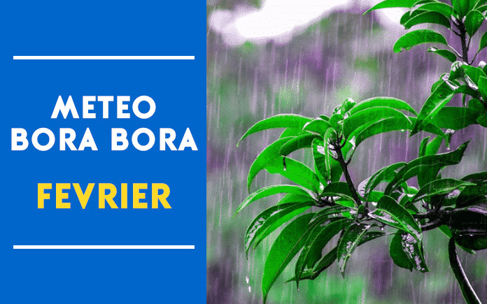 bora bora meteo fevrier