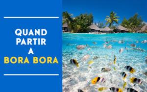 meilleure periode bora bora