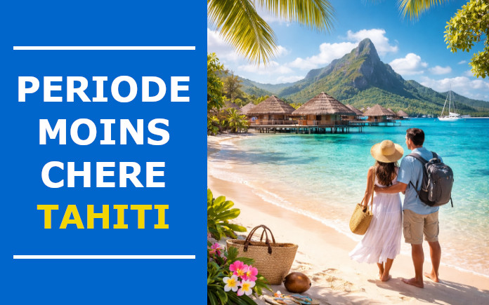 Periode la moins cher pour partir a tahiti