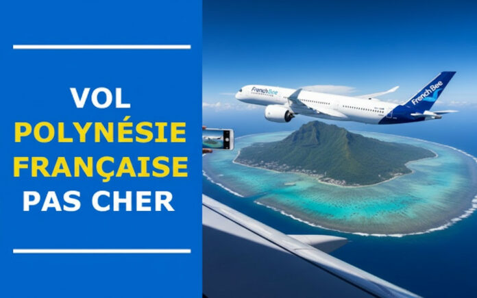 Vol Polynésie Française Pas Cher pour Tahiti, Bora Bora, Moorea, Fakarava,